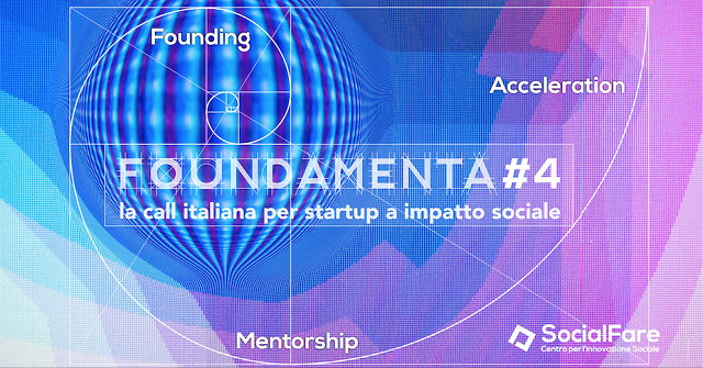  FOUNDAMENTA #4, la Call per startup a impatto sociale