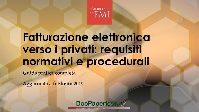 Fatturazione elettronica verso i privati – SCARICA LA GUIDA PRATICA COMPLETA AGGIORNATA A FEBBRAIO 2019