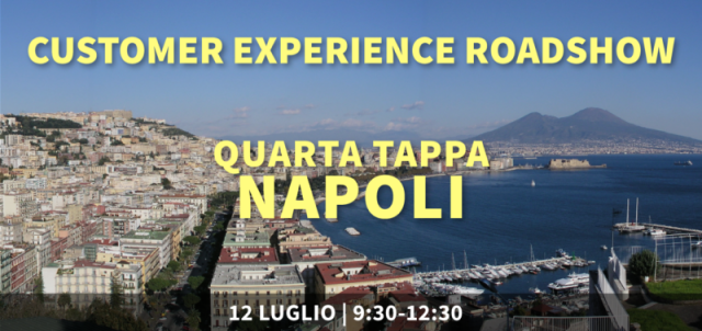 Il Customer Experience Roadshow fa tappa a Napoli