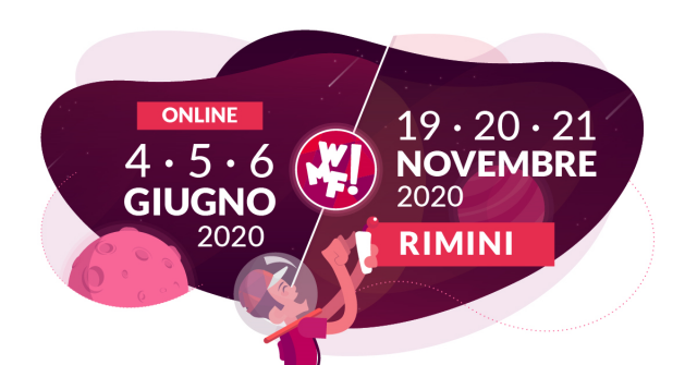  Il WMF2020 raddoppia: il più grande Festival sull’Innovazione si terrà online a Giugno e tornerà a Rimini il 19-20-21 Novembre