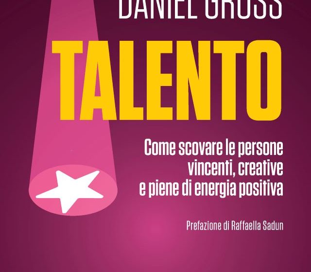  Che cos’è il “Talento”? La ricerca di Tyler Cowen e Daniel Gross